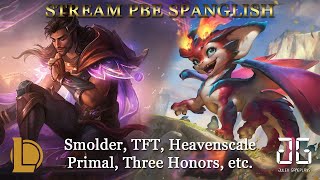 STREAM PBE SPANGLISH  Smolder TFT Heavenscale Primal Ambush Three Honors and more [upl. by Neall]