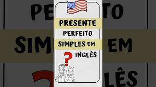 🇺🇸Como usar o Presente Perfeito Simples em inglês gramaticainglesa inglêsparabrasileiros inglês [upl. by Kristan562]