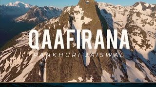 Qaafirana  Pankhuri Jaiswal  Kedarnath [upl. by Arjun]