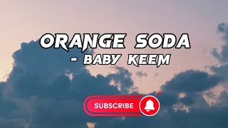 Baby Keem  Orange Soda Lyrics lyrics subscribe [upl. by Dickinson]