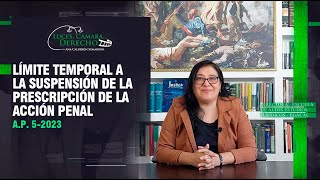 Límite temporal a la Suspensión de la Prescripción de la Acción Penal  LCD  351 [upl. by Notnelc123]