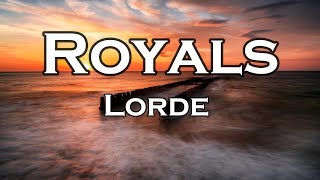 Lorde  Royals Lyrics [upl. by Stannfield]