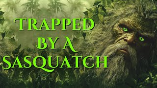 Trapped By An Alaskan Sasquatch [upl. by Freddi]