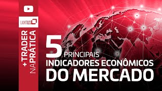 Os 5 indicadores mais importantes do Mercado  Trader na Prática 19 [upl. by Assyn506]