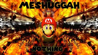 Meshuggahs Nothing But with Mario 64 Soundfont [upl. by Yahsel328]