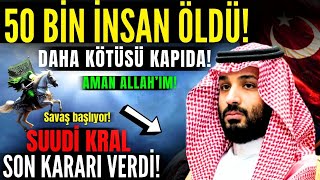 50Bin insan öldü En kötüsü yolda Suudi kral kararını verdi Savaşa hazır olun Melhame kapımızda [upl. by Eletnahs]