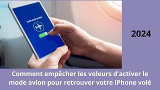 Comment empêcher les voleurs dactiver le mode avion  Retrouvez rapidement votre iPhone volé [upl. by Strohl]