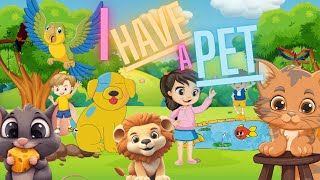 I Have A Pet  Animal Song  KIDS SONGitsfuntime2013 [upl. by Ahsiatal]