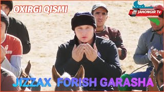 JIZZAX FORISH GARASHA OXIRGI QISMI [upl. by Lladnarc]