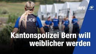 Kantonspolizei Bern will weiblicher werden [upl. by Assir758]