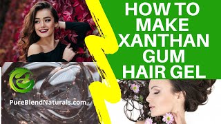 HOW TO MAKE XANTHAN GUM HAIR GEL  Homemade DIY Hair Gel Recipe Without Gelatin [upl. by Nwahsiek]