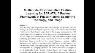 Multimodal Discriminative Feature Learning for SAR ATR A Fusion Framework of Phase History Scatteri [upl. by Neahs98]