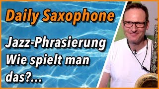 JazzPhrasierung mit dem Saxophon So gehts  105 [upl. by Isherwood]