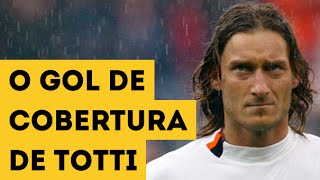 O GOL DE COBERTURA DE TOTTI  Marca Registrada 7 [upl. by Atilahs]