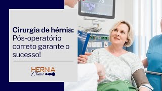 Cirurgia de hérnia Pósoperatório correto garante o sucesso Hernia Clinic [upl. by Yelsna167]