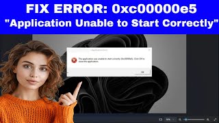 FIX Error 0xc00000e5 quotThe Application Was Unable to Start Correctlyquot [upl. by Lyontine835]