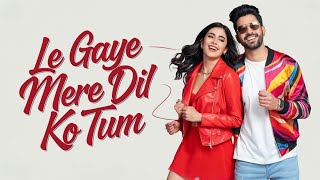 Le Gaye Mere Dil Ko Tum [upl. by Keeryt]