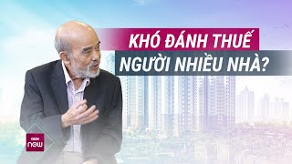 GS Đặng Hùng Võ Thị trường tắc nghẽn đánh thuế người nhiều nhà đất là giải pháp quotrõ như ban ngàyquot [upl. by Cia]