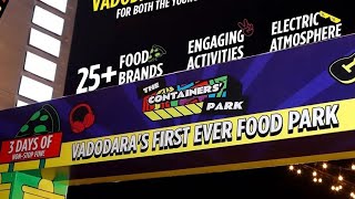 Vadodaras First ever food park  THE CONTAINERS PARK  VADODARA [upl. by Atiker872]