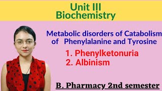 Metabolic disorders of Catabolism of Phenylalanine and Tyrosine  Phenylketonuria and Albinism [upl. by Ahsenyl574]