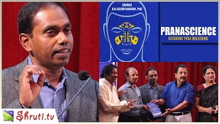 Sundar Balasubramanian speech  PRANASCIENCE Decoding Yoga Breathing [upl. by Roldan916]