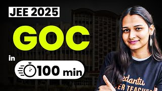 GOC One Shot in 100 Minutes  Full Chapter Revision  JEE 2025 Chemistry  Shilpi Maam [upl. by Gay]