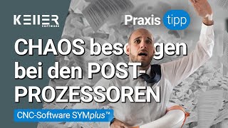 CHAOS beseitigen bei den POSTPROZESSOREN CNCSoftware SYMplus™ Praxistipp [upl. by Benisch]