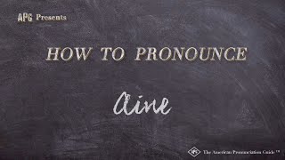 How to Pronounce Aine Real Life Examples [upl. by Mcmaster]