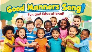 Good Manners Song for Kids  Fun and Educational Nursery Rhyme2024 [upl. by Onyx]