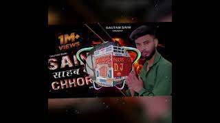 paras dj remix song saini sahab ka choraGautam saini full remix full movie dj song its PARAS DJ [upl. by Duj]