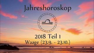 Sternzeichen Waage Dein Jahreshoroskop 2018 Teil 1 [upl. by Ihsar479]