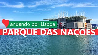 🔴 LISBOA AO VIVO Roteiro Parque das Nações PORTUGAL [upl. by Ecnerrat]