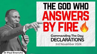 The God who Answers by Fire  Commanding the Day Declarations  Dr Paul Enenche dunamis [upl. by Sutniuq]