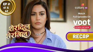 Sherdil Shergill  शेरदिल शेरगिल  Ep 61 amp 62  Recap [upl. by Ennaeed437]