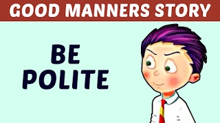 Good Manners Story For Kids  Be Polite  Learn Manners amp Good Habits For Kids [upl. by Oakleil144]