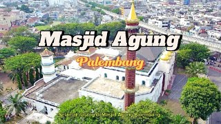 MASJID AGUNG PALEMBANG  Destinasi Wisata Religi Di Kota Palembang [upl. by Onaivatco]