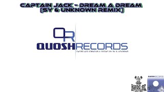 Captain Jack  Dream A Dream Sy amp Unknown Remix [upl. by Rocray]