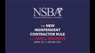 NSBA Webinar  How the New Independent Contractor Rule Will Impact Your Small Business [upl. by Stochmal]