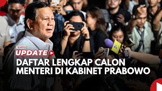 Daftar Lengkap Calon Menteri di Kabinet Prabowo 49 Nama Datangi Kertanegara [upl. by Siuqramed]