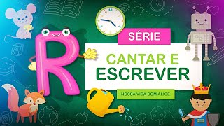 LETRA R » Vamos cantar e escrever 😍 [upl. by Acyre]