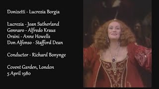 Donizetti  Lucrezia Borgia  Sutherland Kraus Howells Dean  Bonynge Covent Garden 5 april 1980 [upl. by Aicena]