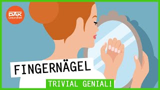 Fingernägel Was sie über dich verraten  Trivial Genial  DAKGesundheit [upl. by Smiley312]