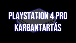 Playstation 4 Pro Karbantartás  trükk ami megmenthet [upl. by Eehsar799]