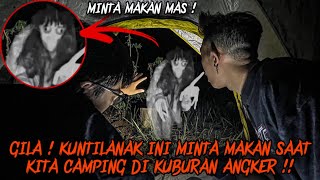 KUNTILANAK INI MINTA MAKAN  CAMPING HORROR DI KUBURAN ANGKER BIKIN GAK BISA TIDUR SEMALAMAN [upl. by Neron120]