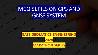 GPS amp GNSS SYSTEM MCQ SERIES  GATE GEOMATICS ENGINEERING 2024  MCQ  MARATHON SERIES gategeomatic [upl. by Cavan]