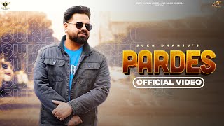 Pardes Official Song  Sukh Dhanju  New Punjabi Song 2024 [upl. by Uziel]