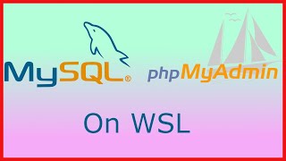 How to install MySQL and PHPMyAdmin on WSL Windows subsystem for Linux [upl. by Aramenta]