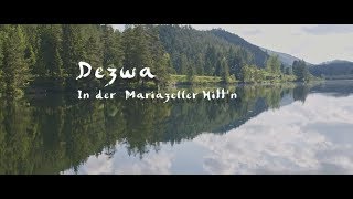 Dezwa  In der Mariazeller Hittn [upl. by Valdes]