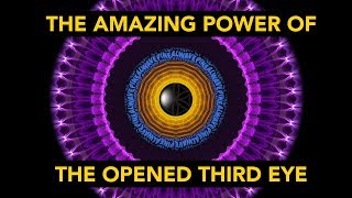 The Amazing Power of the Opened Third Eye • Benefits Side Effects and More [upl. by Simmons]