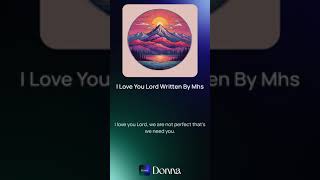 Love you Lord written by MHS [upl. by Jaynes956]